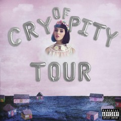 Melanie Martinez - Cry Baby (Cry Of Pity Tour Version) *READ DESC*