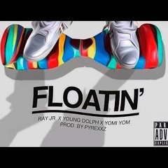 Floating - Ray Jr Feat. Young Dolph