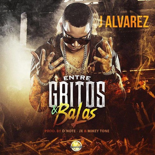 J Alvarez - Entre Gritos y Balas