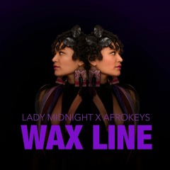 "Wax Line" - Parables of Neptune (Lady Midnight x Afrokeys)