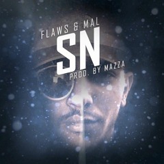 Mal & Flawz - SN (Prod. By MAZZA)
