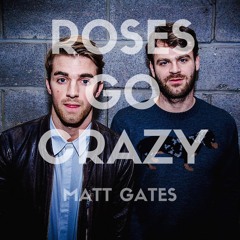 Roses Go Crazy (Tech N9ne x The Chainsmokers)