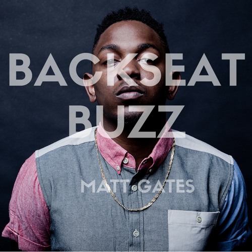 Backseat Buzz (Kendrick Lamar x Hermitude)