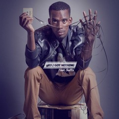 gEO - Got Nothing ft. Suffix