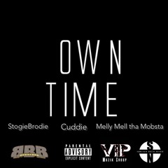 StogieBrodie - Own Time Ft. Cuddie & Melly Mell