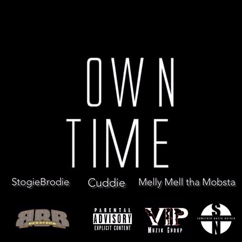 StogieBrodie - Own Time Ft. Cuddie & Melly Mell