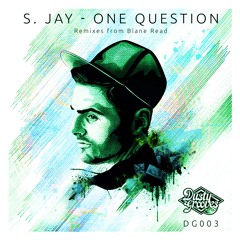 S. Jay - One Question (Blane Read Remix)[Dusty Grooves]