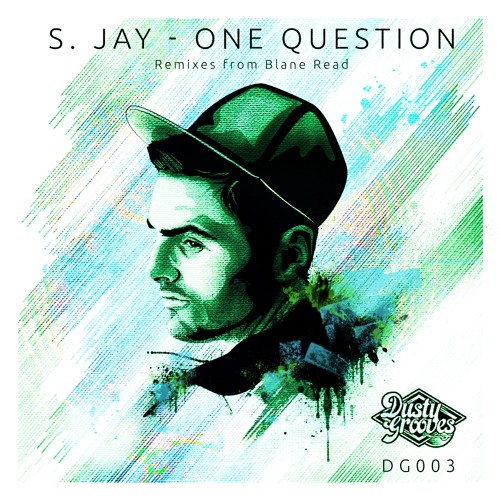 S. Jay - One Question (Blane Read Remix)[Dusty Grooves]