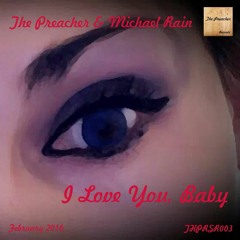 The Preacher & Michael Rain - I Love You, Baby - The Preacher Records (THPRSR003)