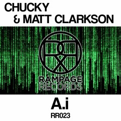 Chucky & Matt Clarkson - A.i (Original Mix) [Rampage Records] OUT NOW