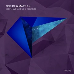 NekliFF & Mary S.K. - Love Whatever You Do