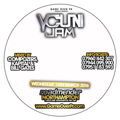 YOUNI JAM - OFFICIAL CD ★ MIXED BY KAPITAL, BILLGATES & COMPOZERS ★ WEDS 16TH MARCH @ ROADMENDER NN2