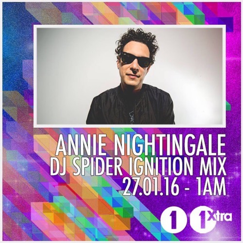 DJ Spider - Annie Nightingale Ignition Mix