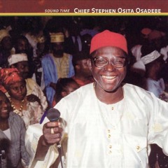 Chief Osita Steven Osadebe- Ana Masi Ife Uwa