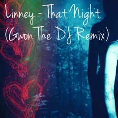 That Night (Gwon The DJ Remix)FREE DL WITH BUY