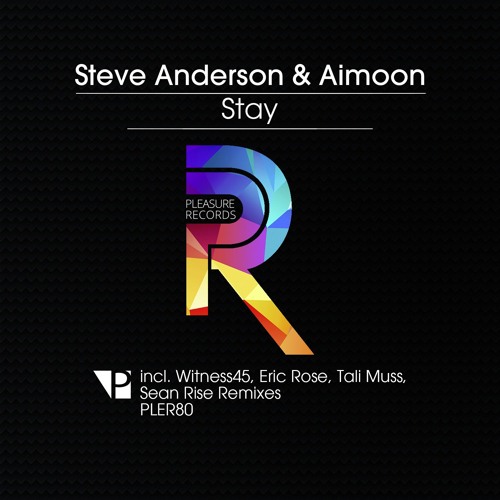 Steve Anderson & Aimoon "Stay" (Tali Muss & Sean Rise Remix)