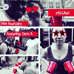 03. #PreGame Ft. Chris D.