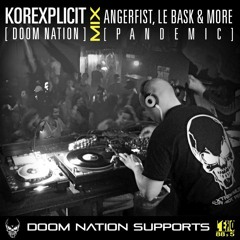 KoreXpliCiT [DOOM NATION] Mix @ "Angerfist Le Bask & More 2016" Pandemic