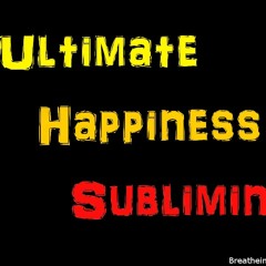 Ultimate Happiness Subliminal