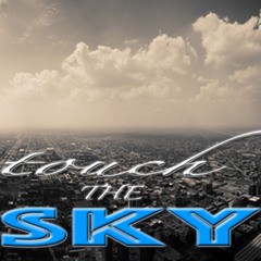 Touch The Sky