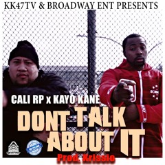 Dont Talk About It- Kayo Kane X Cali Rp
