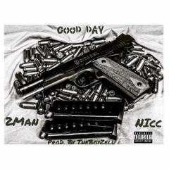 Good Day (Feat. Nicc) Prod. By TheBoyZell