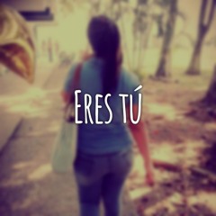 Eres tú