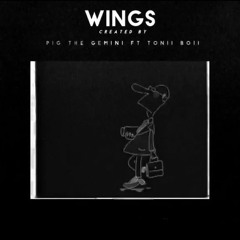 Pig The Gemini Ft Tonii Boii - Wings