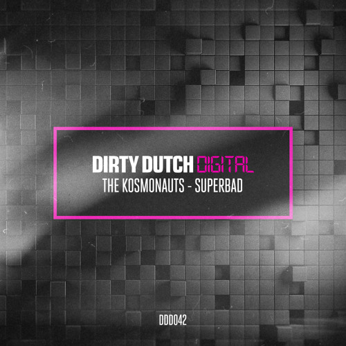 Superbad (Original Mix)[Dirty Dutch Digital]