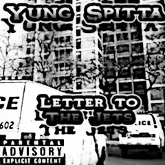 Young Spitta - Letter To The Jets