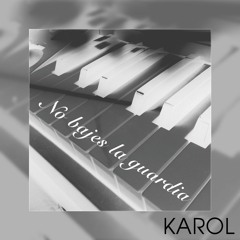 No bajes la guardia (maqueta)- Karol