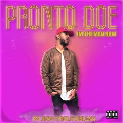 Im The Man Now Pronto Ft Bravo