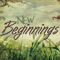 New Beginnings