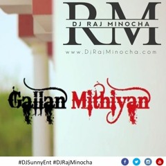 GALLAN MITHIYAN DHOL MIX- DJ Raj Minocha Ft Mankirt Aulakh