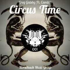 Greg Gatsby - Circus Time (Feat. Camila)