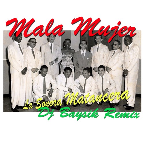 Mala Mujer (DJ Baysik Remix) - La Sonora Matancera **FREE DOWNLOAD**