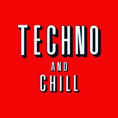 Techno and Chill