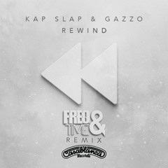 Kap Slap & Gazzo - Rewind (FREQ&TIME Remix)