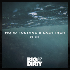 Mord Fustang & Lazy Rich - We Are | Out now