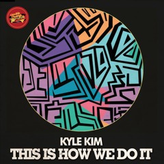 Kyle Kim ft. Gordon Chambers - This Is How We Do It (Luyo & Guitardalex Remix)