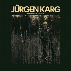 Jürgen Karg "Elektronische Mythen" (1977) snippets - reissue out June 17, 2016