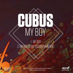 Cubus - My Boy (Tony Casanova Remix)