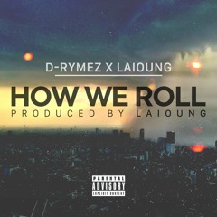 How We Roll (Feat. Laioung) [Prod. By Laioung]