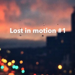 Lost In Motion #1