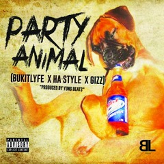 Party Animal (BukitLyfe; Ha-Style & Gizz)