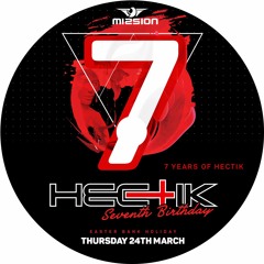 HECTIK 7th BIRTHDAY - ILL PHIL -MISSION LEEDS - REPOST + COMMENT TO WIN VIP TABLE