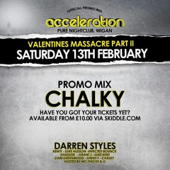 Dj Chalky - Acceleration Valentines Massacre Promo