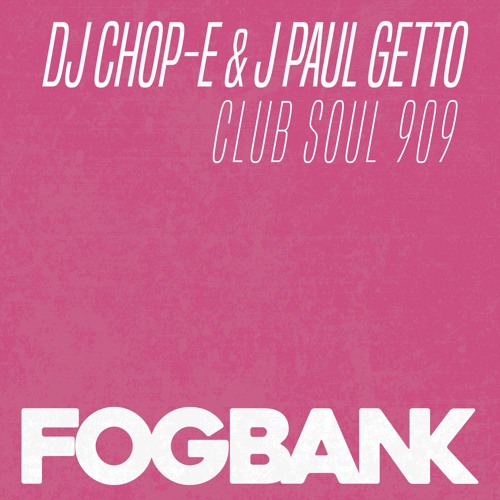 DJ Chop-E & J Paul Getto - Club Soul 909