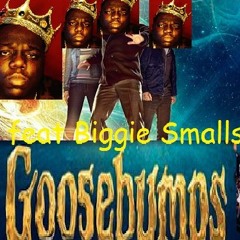 Goosebumps remix yo! Feat Biggie Smalls