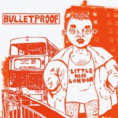 The Bulletproof Bomb - Little Miss London
